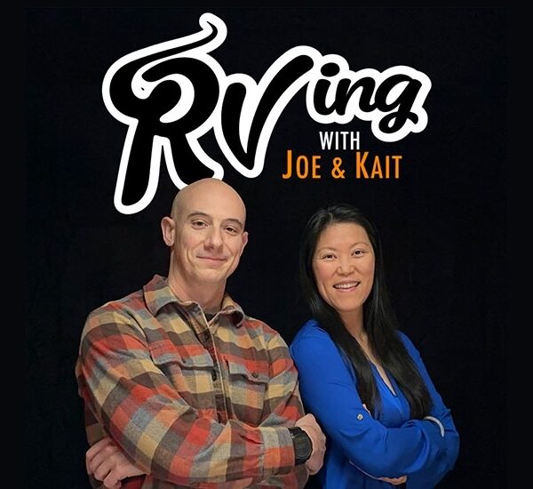 RVing Changed Our Lives - RVing with Joe and Kait Podcast